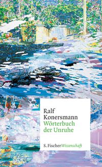 Ralf Konersmann, Wörterbuch der Unruhe